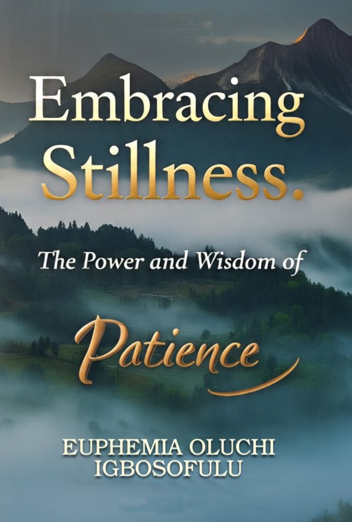 Embracing Stillness: The Power and Wisdom of Patience